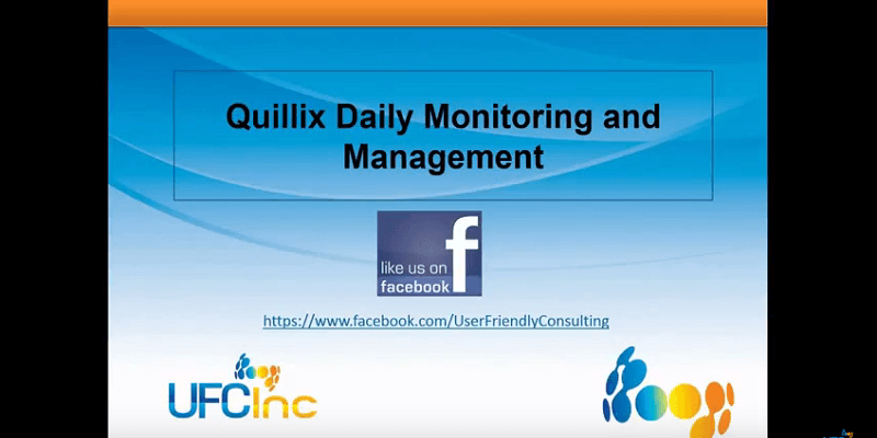 Quillix Webinar for Daily Monitoring and Management